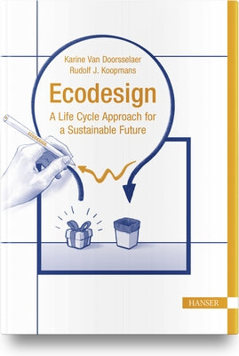 EcoDesign: A Life Cycle Approach for a Sustainable Future by Koopmans, Rudolf J.