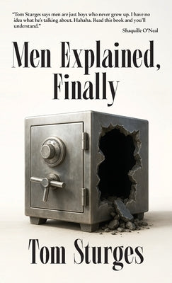 Men Explained, Finally by Sturges, Tom