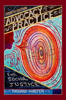 Advocacy Practice for Social Justice by Hoefer, Richard