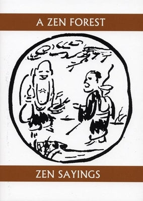 A Zen Forest: Zen Sayings by Shigematsu, Soiku