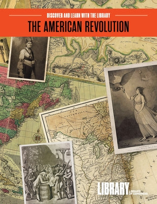 The American Revolution by Library of Congress