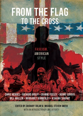 From the Flag to the Cross: Fascism American Style by Sklar, Zachary