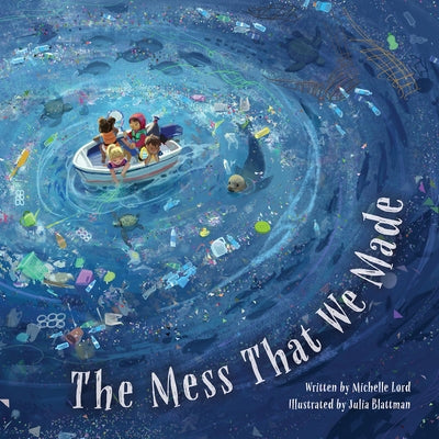 The Mess That We Made by Lord, Michelle