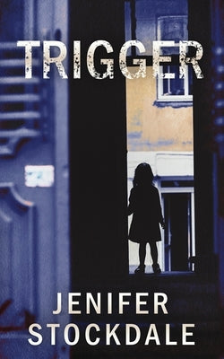 Trigger by Stockdale, Jenifer