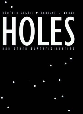 Holes and Other Superficialities by Casati, Roberto