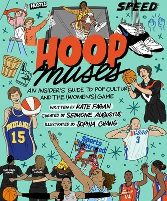 Hoop Muses: An Insider's Guide to Pop Culture and the (Women's) Game by Augustus, Seimone