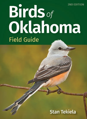 Birds of Oklahoma Field Guide by Tekiela, Stan