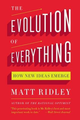 The Evolution of Everything: How New Ideas Emerge by Ridley, Matt