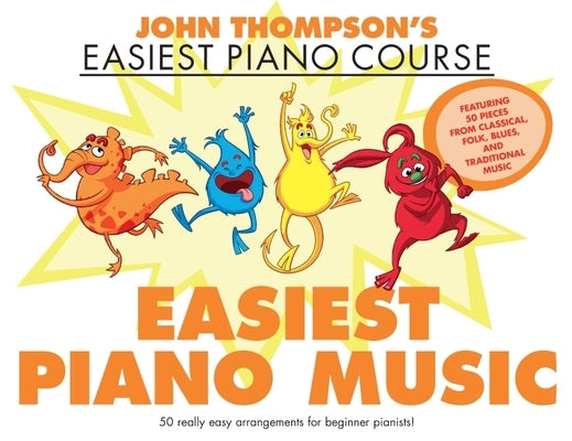 Easiest Piano Music - John Thompson's Easiest Piano Course by 