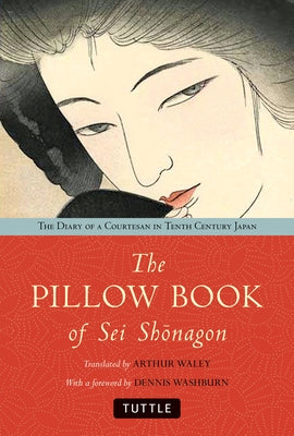 The Pillow Book of SEI Shonagon: The Diary of a Courtesan in Tenth Century Japan by Waley