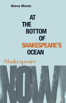 At the Bottom of Shakespeare's Ocean by Mentz, Steve