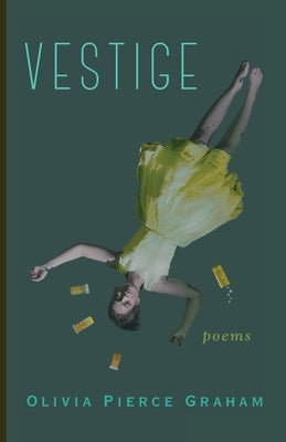 Vestige: Poems by Pierce Graham, Olivia