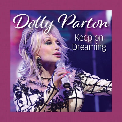 Dolly Parton Keep on Dreaming by Peterson, Grace