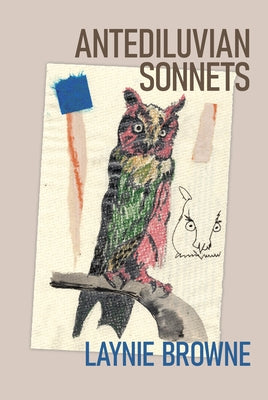 Antediluvian Sonnets by Browne, Laynie