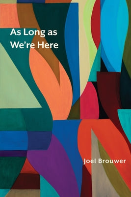 As Long as We're Here by Brouwer, Joel