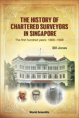 The History of Chartered Surveyors in Singapore by Jones Bill