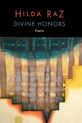 Divine Honors: Poems by Raz, Hilda