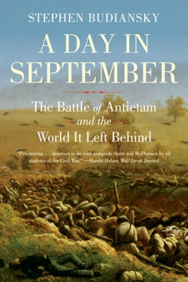 A Day in September: The Battle of Antietam and the World It Left Behind by Budiansky, Stephen