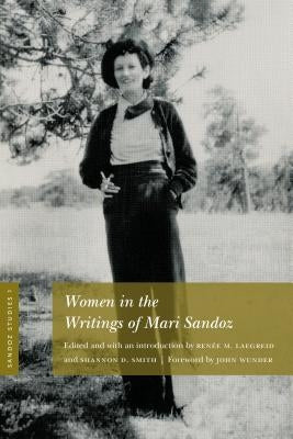 Sandoz Studies, Volume 1: Women in the Writings of Mari Sandoz by Laegreid, Ren&#195;&#169;e M.