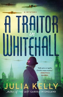 A Traitor in Whitehall: A Mystery by Kelly, Julia