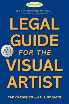 Legal Guide for the Visual Artist by Crawford, Tad