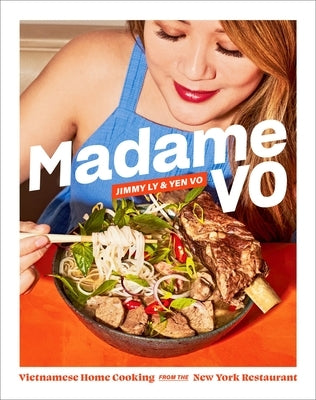 Madame Vo: Vietnamese Home Cooking from the New York Restaurant by Ly, Jimmy