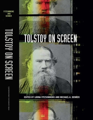 Tolstoy on Screen by Fitzsimmons, Lorna