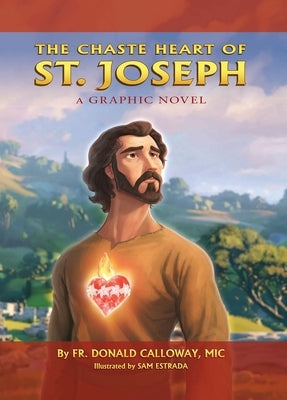 Chaste Heart of St. Joseph: A Graphic Novel by Calloway MIC, Donald H.