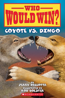 Who Would Win?: Coyote vs. Dingo by Pallotta, Jerry