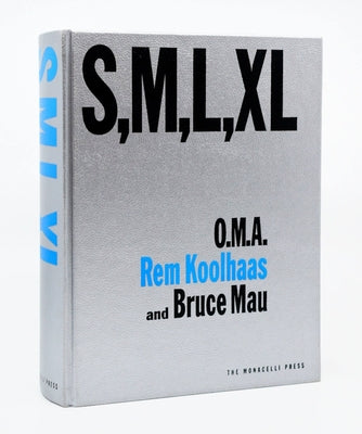 S, M, L, XL: Small, Medium, Large, Extra-Large by Koolhaas, Rem