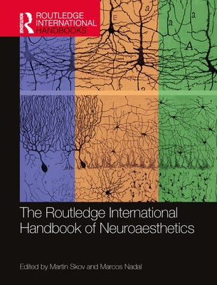 The Routledge International Handbook of Neuroaesthetics by Skov, Martin