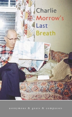 Charlie Morrow's Last Breath by Asynomous & Goats & Compasses