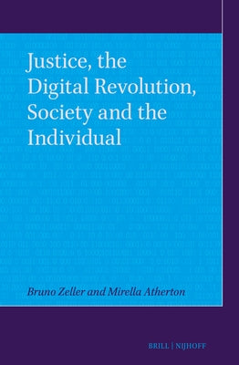 Justice, the Digital Revolution, Society and the Individual by Zeller, Bruno