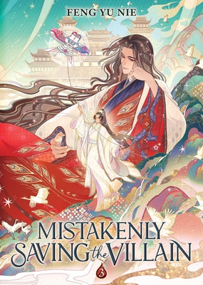 Mistakenly Saving the Villain (Novel) Vol. 3 by Feng Yu Nie