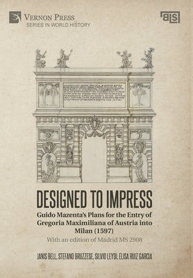 Designed to Impress: With an edition of Madrid MS 2908 by Bell, Janis