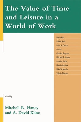 The Value of Time and Leisure in a World of Work by Aho, Kevin
