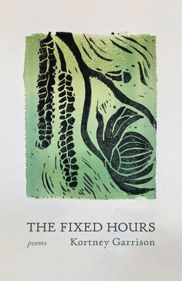 The Fixed Hours by Garrison, Kortney