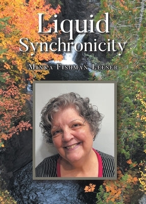 Liquid Synchronicity by Leeser, Minka Fishman