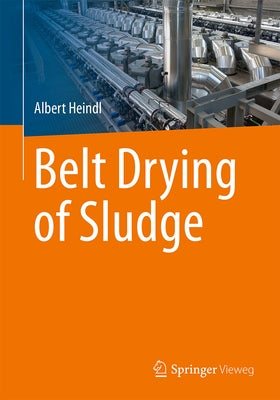 Belt Drying of Sludge by Heindl, Albert