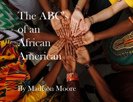 The ABC's of an African American by Moore, Madison