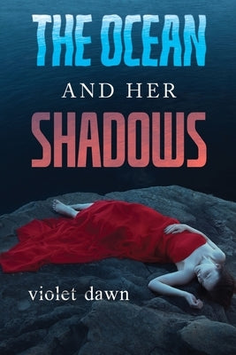 The Ocean and Her Shadows by Dawn, Violet