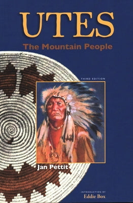 Utes: The Mountain People by Pettit, Jan