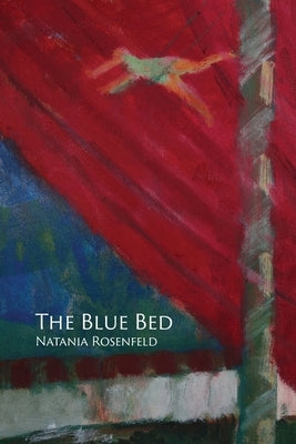 The Blue Bed by Rosenfeld, Natania