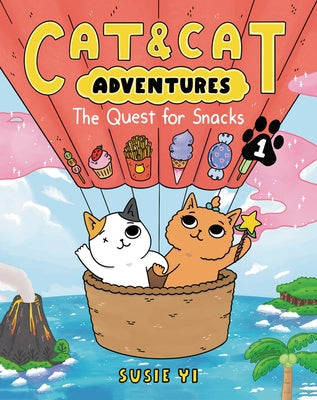 Cat & Cat Adventures: The Quest for Snacks by Yi, Susie