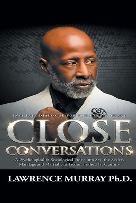 Close Conversations by Ph D., Lawrence Murray