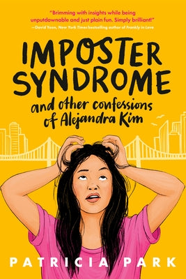 Imposter Syndrome and Other Confessions of Alejandra Kim by Park, Patricia