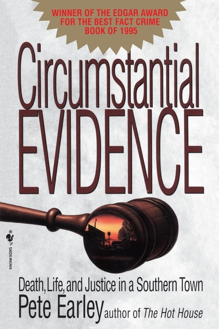 Circumstantial Evidence: Death, Life, and Justice in a Southern Town by Earley, Pete