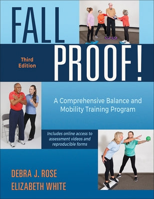 Fallproof!: A Comprehensive Balance and Mobility Training Program by Rose, Debra J.