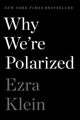 Why We're Polarized by Klein, Ezra