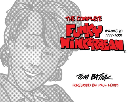 The Complete Funky Winkerbean, Volume 10, 1999-2001 by Batiuk